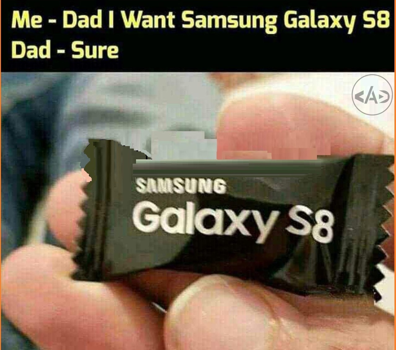 Dad i want Samsung Galaxy S8 dad -sure
